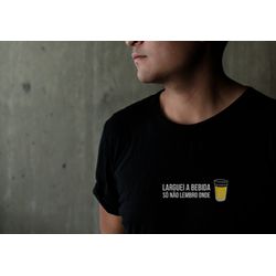 Camiseta Larguei a Bebida Só Não Lembro Onde Frase... - USE CLAN