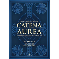 Livro : Catena Aurea - Vol. 1 - Evangelho de São M... - Betânia Loja Católica 