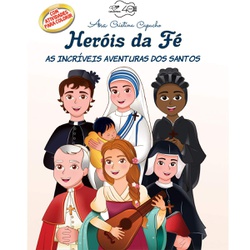 Livro: Heróis da Fé - As incríveis aventuras dos S... - Betânia Loja Católica 