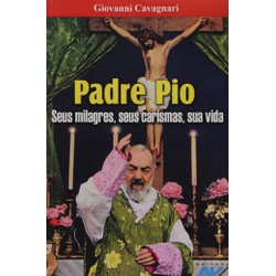 Padre Pio - Seus Milagres, Seus Carismas, Sua Vida... - Betânia Loja Católica 