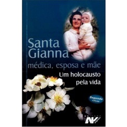 Livro Santa Gianna Médica, Esposa e Mãe - Um Holoc... - Betânia Loja Católica 