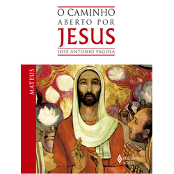 Livro: O Caminho Aberto por Jesus - Mateus - 15108 - Betânia Loja Católica 