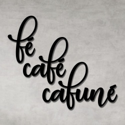 Frase de Parede Fé Café Cafuné - Q! Bacana