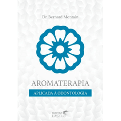 Aromaterapia Aplicada a Odontologia - ALZAO4452 - AROMATIZANDO BRASIL