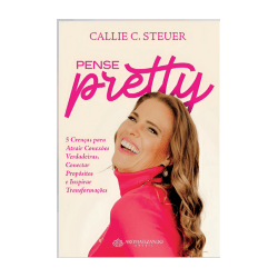 Pense Pretty - Callie Steuer - aapp - AROMATIZANDO BRASIL