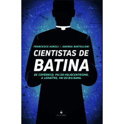 CIENTISTAS DE BATINA: DE COPÉRNICO, PAI DO HELIOCE... - Benedictus Livraria Católica