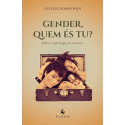 LIVRO GENDER, QUEM ÉS TU? - 9788584910106 - Benedictus Livraria Católica