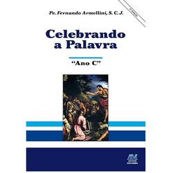 CELEBRANDO A PALAVRA - ANO C - 9788527606530 - Benedictus Livraria Católica