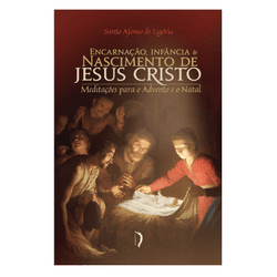 ENCARNAÇÃO, INFANCIA E NASCIMENTO DE JESUS CRISTO ... - Benedictus Livraria Católica