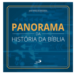 PANORAMA DA HISTORIA DA BIBLIA -JOSÉ M. DE MEDEIRO... - Benedictus Livraria Católica