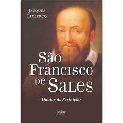 SÃO FRANCISCO DE SALES - DOUTOR DA IGREJA - Jacque... - Benedictus Livraria Católica