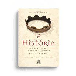 A HISTÓRIA - A BÍBLIA CONTADA COMO UMA SÓ HISTÓRIA... - Benedictus Livraria Católica