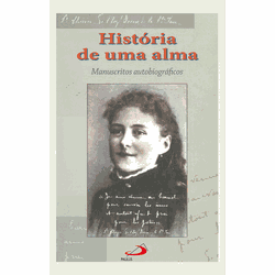 HISTORIA DE UMA ALMA - Santa Teresinha - 978853490... - Benedictus Livraria Católica