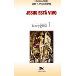 JESUS ESTÁ VIVO - COLEÇÃO KERYGMA - 9788515014484... - Benedictus Livraria Católica