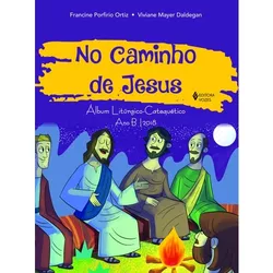 NO CAMINHO DE JESUS - ALBUM LITURGICO CATEQUETICO ... - Benedictus Livraria Católica