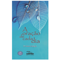 *A ORAÇÃO DE CADA DIA - PE.GUSTAVO SAMPAIO - 3336 - Benedictus Livraria Católica