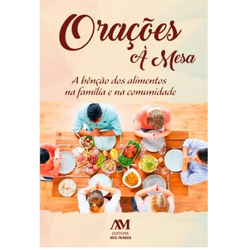 *ORAÇOES A MESA - A BENÇÃO DOS ALIMENTOS NA FAMÍLI... - Benedictus Livraria Católica