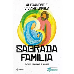 SAGRADA FAMILIA - ENTRE FRALDAS E ANJOS - Alexandr... - Benedictus Livraria Católica