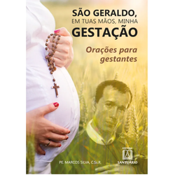 SÃO GERALDO, EM TUAS MÃOS, MINHA GESTAÇÃO -Pe. Mar... - Benedictus Livraria Católica