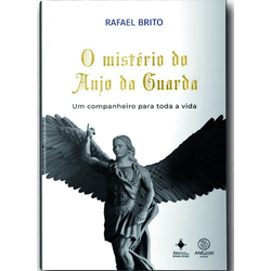 Livro : O mistério do anjo da guarda- Rafael Brito - 28521 - Betânia Loja Católica 