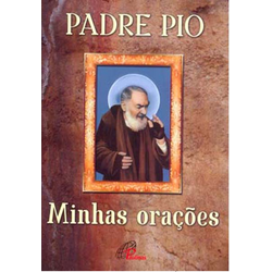Livro : Padre Pio Minhas Orações - 15517 - Betânia Loja Católica 