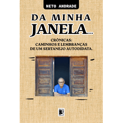 Da Minha Janela... Crônicas: Caminhos e Lembranças... - Editora Arcano 3 
