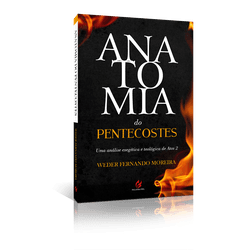 Anatomia do Pentecostes: Uma Análise Exegética e T... - EDITORA PALAVRA FIEL