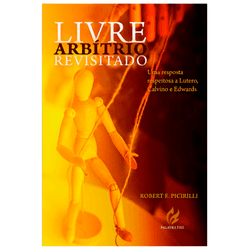Livre-arbítrio Revisitado - 002 - EDITORA PALAVRA FIEL