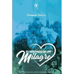 Eu sou mãe de um milagre - 006 - EDITORA PALAVRA FIEL