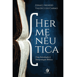 Hermenêutica: Uma introdução à interpretação bíbli... - EDITORA PALAVRA FIEL