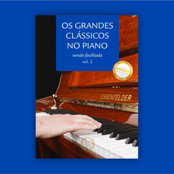 Os Grandes Clássicos no Piano Vol. 2 - Essenfelder Educacional