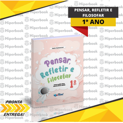 Pensar, Refletir e Filosofar - 1º Ano - REFORMULAD... - HIPERBOOK