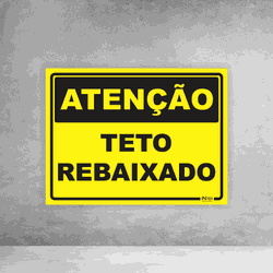 Placa de Sinalização - Atenção Teto Rebaixado - 05... - Inter Adesivos Decorativos