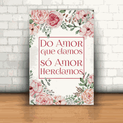 Placa Decorativa - Do Amor que Damos - 053s215 - Inter Adesivos Decorativos