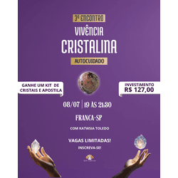Vivência Cristalina 08/07 às 19h | Presencial em Franca-SP - Ktw Cristais