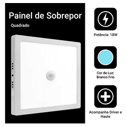 PAINEL LED SOBREPOR QUADRADO C/SENSOR 18W x BIVOLT... - Meta Materiais Elétricos Ltda