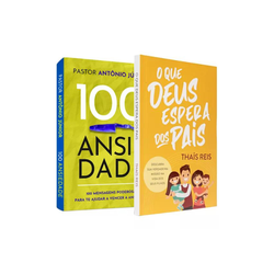 Livro O que Deus espera dos pais + Livro 100 ansie... - Presente Cristão