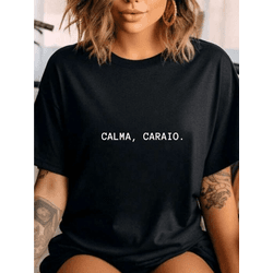 Camiseta Feminina Algodão T-shirt Streetwear Calma... - UBSHOP