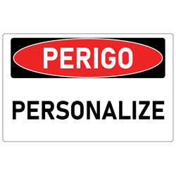 Placa de Perigo | Personalize - PP014 - ULTRASINALIZAÇÃO