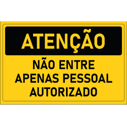 Placa de Atenção | Não Entre Apenas Pessoal Autori... - ULTRASINALIZAÇÃO
