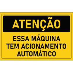 Placa de Atenção | Essa Máquina Tem Acionamento Au... - ULTRASINALIZAÇÃO