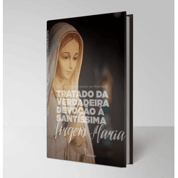 Livro : Tratado da verdadeira devoção à Santíssima... - Betânia Loja Católica 