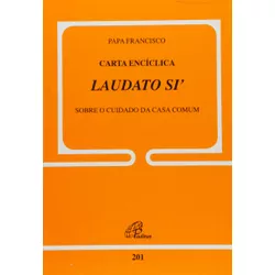 DOC 201 - PAPA FRANCISCO - CARTA ENCÍCLICA - LAUDA... - Benedictus Livraria Católica