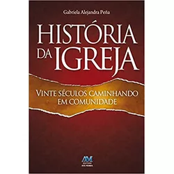 HISTORIA DA IGREJA - VINTE SÉCULOS CAMINHANDO EM C... - Benedictus Livraria Católica