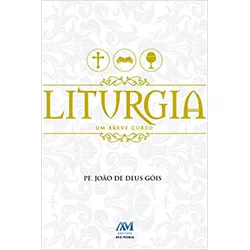 LITURGIA - UM BREVE CURSO - 1069 - Benedictus Livraria Católica