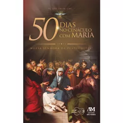 Livro - 50 Dias No Cenáculo Com Maria: Nossa Senhora De Pentecostes - Pe. Luis E... - Betânia Loja Catolica 
