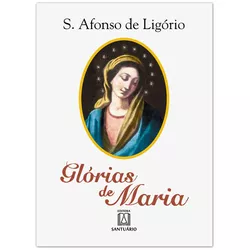 Livro - Glórias de Maria - S.Afonso de Ligório - 7397 - Betânia Loja Catolica 
