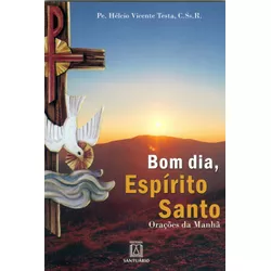 Livro - Bom dia, Espírito Santo: Orações da manhã - 404 - Betânia Loja Catolica 