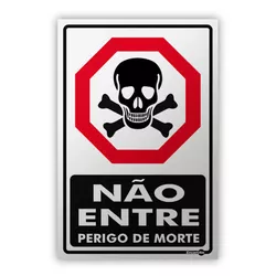 PLACA SINALIZACAO PS18 NAO ENTRE PERIGO DE VIDA - ... - Data Brasil - EPI's & Treinamentos