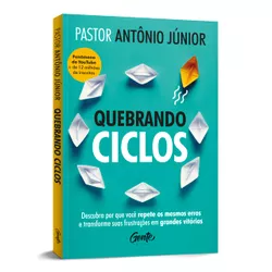 Livro Quebrando Ciclos - Pastor Antônio Júnior - Presente Cristão